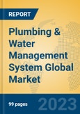 Plumbing & Water Management System Global Market Insights 2023, Analysis and Forecast to 2028, by Manufacturers, Regions, Technology, Application, Product Type- Product Image