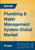 Plumbing & Water Management System Global Market Insights 2023, Analysis and Forecast to 2028, by Manufacturers, Regions, Technology, Application, Product Type- Product Image