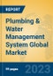 Plumbing & Water Management System Global Market Insights 2023, Analysis and Forecast to 2028, by Manufacturers, Regions, Technology, Application, Product Type - Product Image
