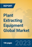 Plant Extracting Equipment Global Market Insights 2023, Analysis and Forecast to 2028, by Manufacturers, Regions, Technology, Application, Product Type- Product Image
