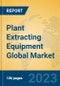 Plant Extracting Equipment Global Market Insights 2023, Analysis and Forecast to 2028, by Manufacturers, Regions, Technology, Application, Product Type - Product Thumbnail Image