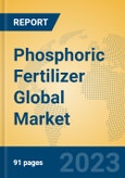Phosphoric Fertilizer Global Market Insights 2023, Analysis and Forecast to 2028, by Manufacturers, Regions, Technology, Application, Product Type- Product Image