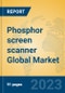 Phosphor screen scanner Global Market Insights 2023, Analysis and Forecast to 2028, by Manufacturers, Regions, Technology, Application, Product Type - Product Image
