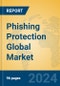 Phishing Protection Global Market Insights 2023, Analysis and Forecast to 2028, by Market Participants, Regions, Technology, Product Type - Product Image