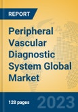Peripheral Vascular Diagnostic System Global Market Insights 2023, Analysis and Forecast to 2028, by Market Participants, Regions, Technology, Product Type- Product Image