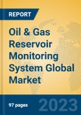 Oil & Gas Reservoir Monitoring System Global Market Insights 2023, Analysis and Forecast to 2028, by Manufacturers, Regions, Technology, Application, Product Type- Product Image