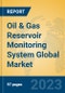 Oil & Gas Reservoir Monitoring System Global Market Insights 2023, Analysis and Forecast to 2028, by Manufacturers, Regions, Technology, Application, Product Type - Product Image