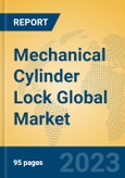 Mechanical Cylinder Lock Global Market Insights 2023, Analysis and Forecast to 2028, by Manufacturers, Regions, Technology, Application, Product Type- Product Image