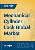 Mechanical Cylinder Lock Global Market Insights 2023, Analysis and Forecast to 2028, by Manufacturers, Regions, Technology, Application, Product Type- Product Image