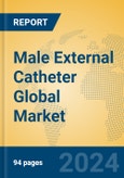 Male External Catheter Global Market Insights 2023, Analysis and Forecast to 2028, by Manufacturers, Regions, Technology, Application, Product Type- Product Image