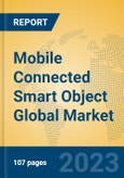 Mobile Connected Smart Object Global Market Insights 2023, Analysis and Forecast to 2028, by Market Participants, Regions, Technology, Product Type- Product Image