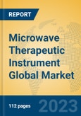 Microwave Therapeutic Instrument Global Market Insights 2023, Analysis and Forecast to 2028, by Manufacturers, Regions, Technology, Application, Product Type- Product Image