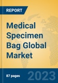 Medical Specimen Bag Global Market Insights 2023, Analysis and Forecast to 2028, by Manufacturers, Regions, Technology, Application, Product Type- Product Image