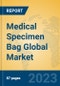 Medical Specimen Bag Global Market Insights 2023, Analysis and Forecast to 2028, by Manufacturers, Regions, Technology, Application, Product Type - Product Image