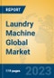 Laundry Machine Global Market Insights 2023, Analysis and Forecast to 2028, by Manufacturers, Regions, Technology, Application, Product Type - Product Thumbnail Image