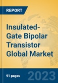 Insulated-Gate Bipolar Transistor Global Market Insights 2023, Analysis and Forecast to 2028, by Manufacturers, Regions, Technology, Application, Product Type- Product Image