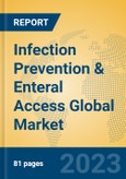 Infection Prevention & Enteral Access Global Market Insights 2023, Analysis and Forecast to 2028, by Manufacturers, Regions, Technology, Product Type- Product Image