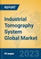 Industrial Tomography System Global Market Insights 2023, Analysis and Forecast to 2028, by Manufacturers, Regions, Technology, Product Type - Product Thumbnail Image