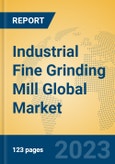 Industrial Fine Grinding Mill Global Market Insights 2023, Analysis and Forecast to 2028, by Manufacturers, Regions, Technology, Product Type- Product Image