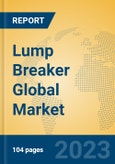 Lump Breaker Global Market Insights 2023, Analysis and Forecast to 2028, by Manufacturers, Regions, Technology, Product Type- Product Image