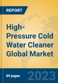 High-Pressure Cold Water Cleaner Global Market Insights 2023, Analysis and Forecast to 2028, by Manufacturers, Regions, Technology, Application, Product Type- Product Image