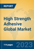High Strength Adhesive Global Market Insights 2023, Analysis and Forecast to 2028, by Manufacturers, Regions, Technology, Product Type- Product Image