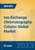 Ion-Exchange Chromatography Column Global Market Insights 2023, Analysis and Forecast to 2028, by Manufacturers, Regions, Technology, Application, Product Type- Product Image