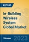 In-Building Wireless System Global Market Insights 2023, Analysis and Forecast to 2028, by Manufacturers, Regions, Technology, Application, Product Type - Product Image