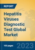 Hepatitis Viruses Diagnostic Test Global Market Insights 2023, Analysis and Forecast to 2028, by Manufacturers, Regions, Technology, Application, Product Type- Product Image