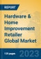 Hardware & Home Improvement Retailer Global Market Insights 2023, Analysis and Forecast to 2028, by Market Participants, Regions, Technology, Application, Product Type - Product Image