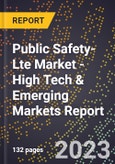 2023 Global Forecast for Public Safety-Lte Market (2024-2029 Outlook) - High Tech & Emerging Markets Report- Product Image
