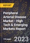 2023 Global Forecast for Peripheral Arterial Disease (Pad) Market (2024-2029 Outlook) - High Tech & Emerging Markets Report - Product Image