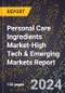 2024 Global Forecast for Personal Care Ingredients Market (2025-2030 Outlook)-High Tech & Emerging Markets Report - Product Image