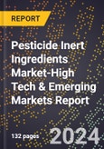 2024 Global Forecast for Pesticide Inert Ingredients Market (2025-2030 Outlook)-High Tech & Emerging Markets Report- Product Image