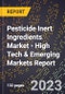 2023 Global Forecast for Pesticide Inert Ingredients Market (2024-2029 Outlook) - High Tech & Emerging Markets Report - Product Image
