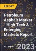 2023 Global Forecast for Petroleum Asphalt Market (2024-2029 Outlook) - High Tech & Emerging Markets Report- Product Image