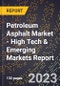 2023 Global Forecast for Petroleum Asphalt Market (2024-2029 Outlook) - High Tech & Emerging Markets Report - Product Image