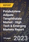 2023 Global Forecast for Polybutylene Adipate Terephthalate (Pbat) Market (2024-2029 Outlook) - High Tech & Emerging Markets Report - Product Thumbnail Image