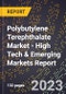 2023 Global Forecast for Polybutylene Terephthalate (Pbt) Market (2024-2029 Outlook) - High Tech & Emerging Markets Report - Product Image