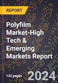 2024 Global Forecast for Polyfilm Market (2025-2030 Outlook)-High Tech & Emerging Markets Report- Product Image