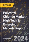 2024 Global Forecast for Polyvinyl Chloride (Pvc) Market (2025-2030 Outlook)-High Tech & Emerging Markets Report- Product Image