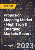 2023 Global Forecast for Projection Mapping Market (2024-2029 Outlook) - High Tech & Emerging Markets Report- Product Image