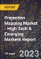 2023 Global Forecast for Projection Mapping Market (2024-2029 Outlook) - High Tech & Emerging Markets Report - Product Image