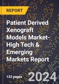 2024 Global Forecast for Patient Derived Xenograft (Pdx) Models Market (2025-2030 Outlook)-High Tech & Emerging Markets Report- Product Image
