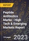 2024 Global Forecast for Peptide Antibiotics Marke (2025-2030 Outlook)-High Tech & Emerging Markets Report - Product Image