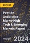2024 Global Forecast for Peptide Antibiotics Marke (2025-2030 Outlook)-High Tech & Emerging Markets Report - Product Image