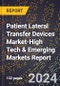 2024 Global Forecast for Patient Lateral Transfer Devices Market (2025-2030 Outlook)-High Tech & Emerging Markets Report - Product Image