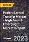 2023 Global Forecast for Patient Lateral Transfer Market (2024-2029 Outlook) - High Tech & Emerging Markets Report - Product Thumbnail Image