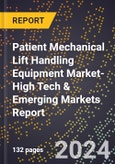 2024 Global Forecast for Patient Mechanical Lift Handling Equipment Market (2025-2030 Outlook)-High Tech & Emerging Markets Report- Product Image