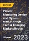2023 Global Forecast for Patient Monitoring Device And System Market (2024-2029 Outlook) - High Tech & Emerging Markets Report - Product Image